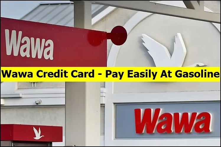 Pay Easily At Gasoline By Wawa Credit Card